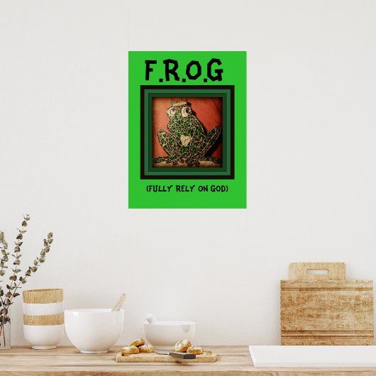 FROG Poster Fully Rely On God (Cuisine)