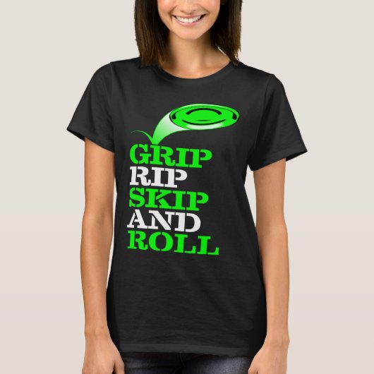 Frolf   Frisbee Golf   Grip Rip Skip and Roll T-shirt (Voorkant)