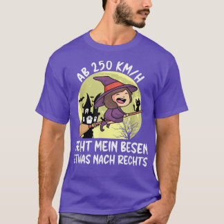 From 250 Kmh My Broom Pulls A Little To The Right, T-shirt