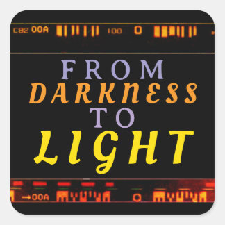 From Darkness to Light Vierkante Sticker