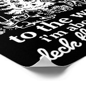 From The Windows To The Walls I'm About To Deck Th Poster (Hoek)