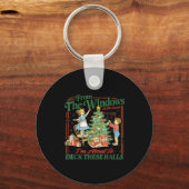 From The Windows To Walls I'm About Deck These Hal Sleutelhanger (Voorkant)