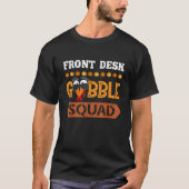 Front Desk Gobble Squad Turkije Thanksgiving Recep T-shirt (Voorkant)