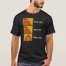 Front-end, Back-end of Week-end software engineer T-shirt