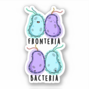 Fronteria Bacteria Funny Biology Pun Sticker