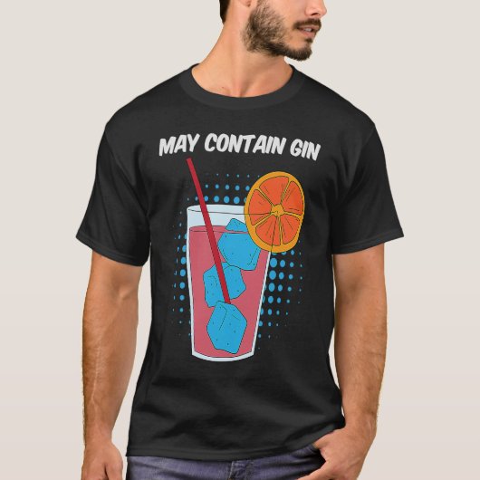 Fruit Juice That May Contain Gin Funny T-shirt (Voorkant)