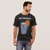 Fruit Juice That May Contain Gin Funny T-shirt (Voorkant volledig)