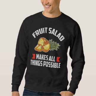Fruit Salad Makes All Things Possible Trui