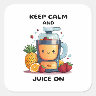 Fruit Sapcentrifuge Keep Calm And Juice  Gezondhei Vierkante Sticker