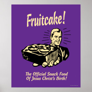 Fruitcake! Het snack Food of Jesus Birth Poster