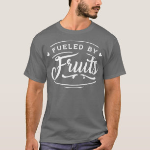 Fruits Fruitarian Vegan Vegetarian Humor T-shirt