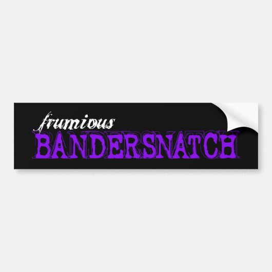 Frumious Bandersnatch - bumpersticker (Voorkant)