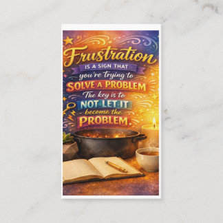 # Frustratie is een teken dat je probeert te oplos Visitekaartje