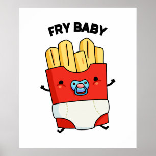 Fry Baby Funny French Fries Pun Poster