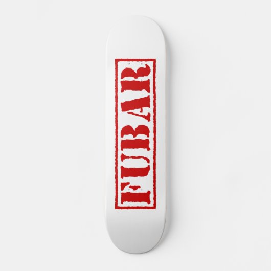 FUBAR SKATEBOARD (Voorkant)