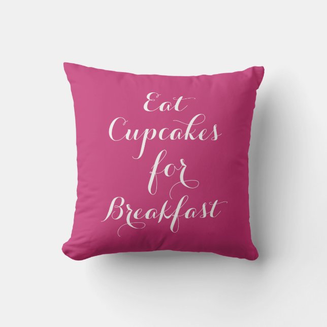 Fuchsia Eat cupcakes for Breakfast Pillow Kussen (Voorkant)