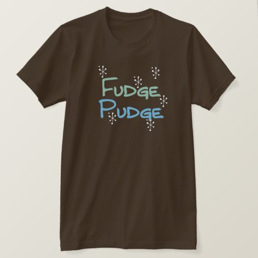 Fudge Pudge Vakantie Tshirts en Geschenken (Design voorkant)