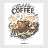 Fueled by Coffee & Wanderlust Sticker (Vel)