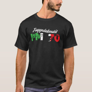 Fuggedaboutit Italiaans 70e verjaardag nonno opa T-shirt