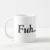 Fuh… Tasse (Gauche)