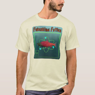 Fukushima Follies T-shirt