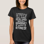 Full Stack Developer die maandenlang gelukkig Ret  T-shirt (Voorkant)