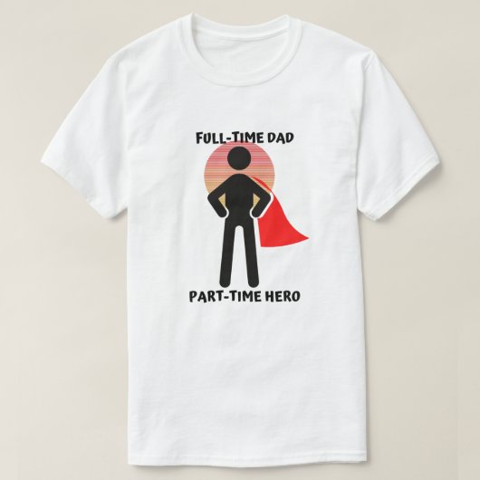 Full-time papa part-time held t-shirt (Design voorkant)
