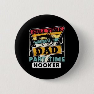 Fulltime Papa Parttime Grappige Vaderdag Visvangst Ronde Button 5,7 Cm
