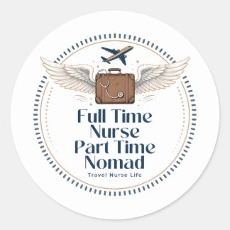 Fulltime Verpleegkundige Parttime Nomade - Reizend Ronde Sticker
