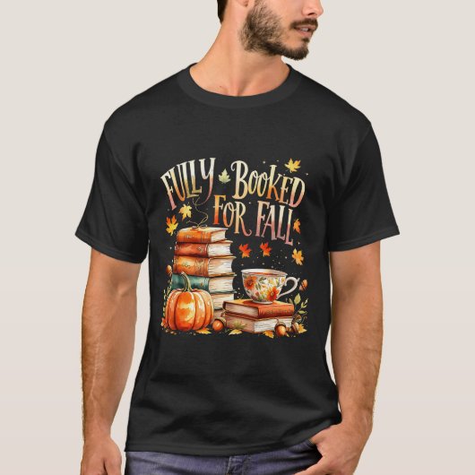 Fully Booked For Fall Cozy Autumn Reading Gift T-shirt (Voorkant)