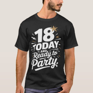 Fun 18e anniversaire T-shirt - Prêt à faire la fêt