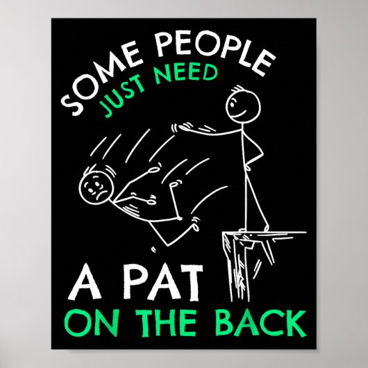 Fun & Unique Some People Just Need A Pat On Th Poster (Voorkant)