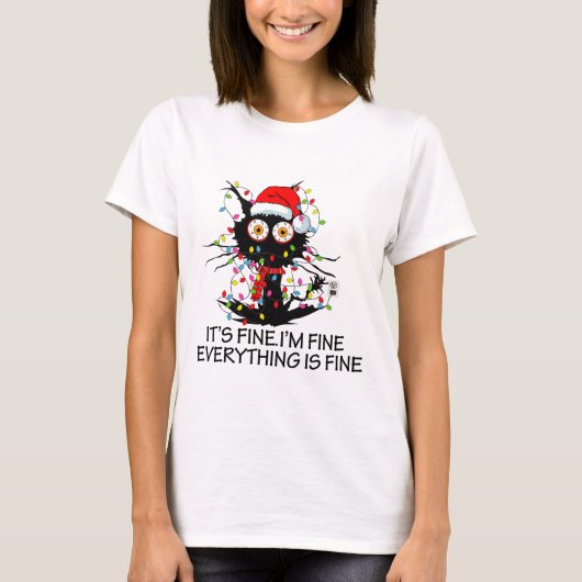 Fun Black Cat It's Fine I'm Fine Everything Is Fin T-shirt (Voorkant)