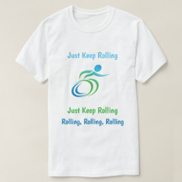 Fun Blijf gewoon Rollen, Rollen, Rollen T-shirt