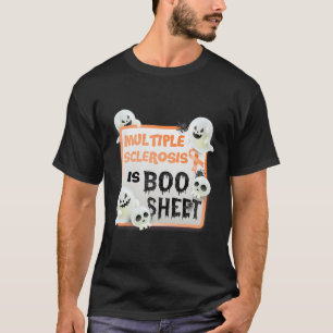 Fun Boo Halloween Ghost MS Multiple Sclerose is B T-shirt