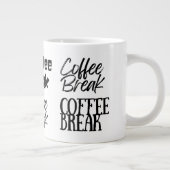 Fun Coffee Break te groot Extra Grote Beker (Rechts)