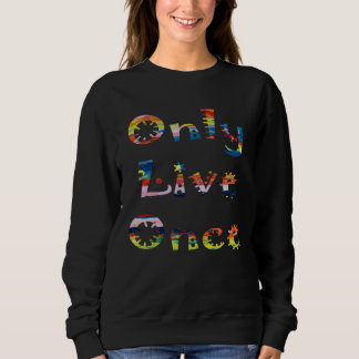 Fun Colorful Only Live Once Trui