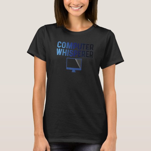 Fun Computer Whisperer IT Geeks Nerds IT Support T-shirt (Voorkant)