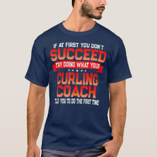 Fun Curling Coach Gezegde Funny Coaches Quote T-shirt