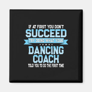 Fun Dancing Coach Gift Funny Dance Gezegde Magneet