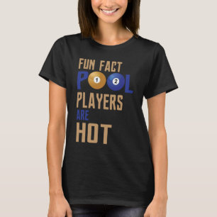 Fun Fact Pool Players zijn Hot Billiard Apparel T-shirt