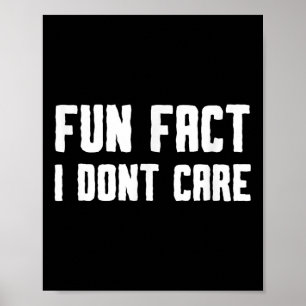 Fun Feit I Dont Care Poster