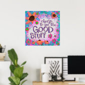 Fun Floral Bekijk de Good Stuff Quote Inspirivity Poster (Thuiskantoor)