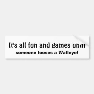 Fun Games tot iemand een Walleye Fun Quote verlies Bumpersticker