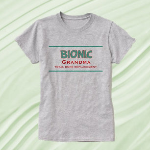 Fun Gift! Bionic Grandma knie replace T-Shirt