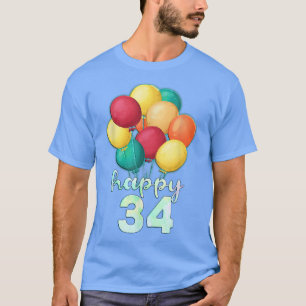 Fun Happy 34 Year Old Colorful Balloons 34th Birth T-shirt