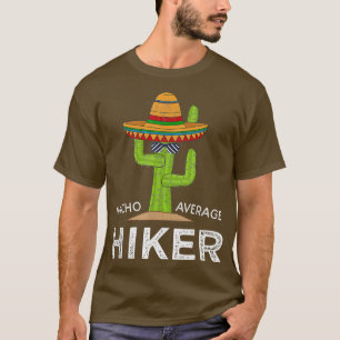 Fun Hiking Lover Humor Gifts Funny Meme Gezegde T-shirt