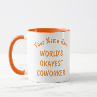 Fun Humor World's Okayest Cowerker Custom Text Mok