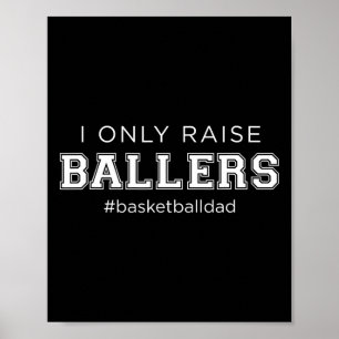 Fun I Raise Ballers Dad Basketball Coach Spor Poster