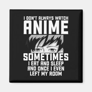 Fun, ik kijk niet altijd naar Anime Anime Gift voo Magneet